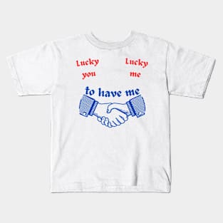 Funny Lucky You & Me Kids T-Shirt